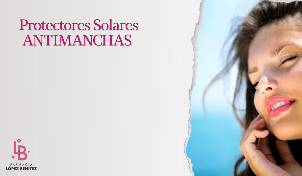 Los mejores protectores solares antimanchas 2025